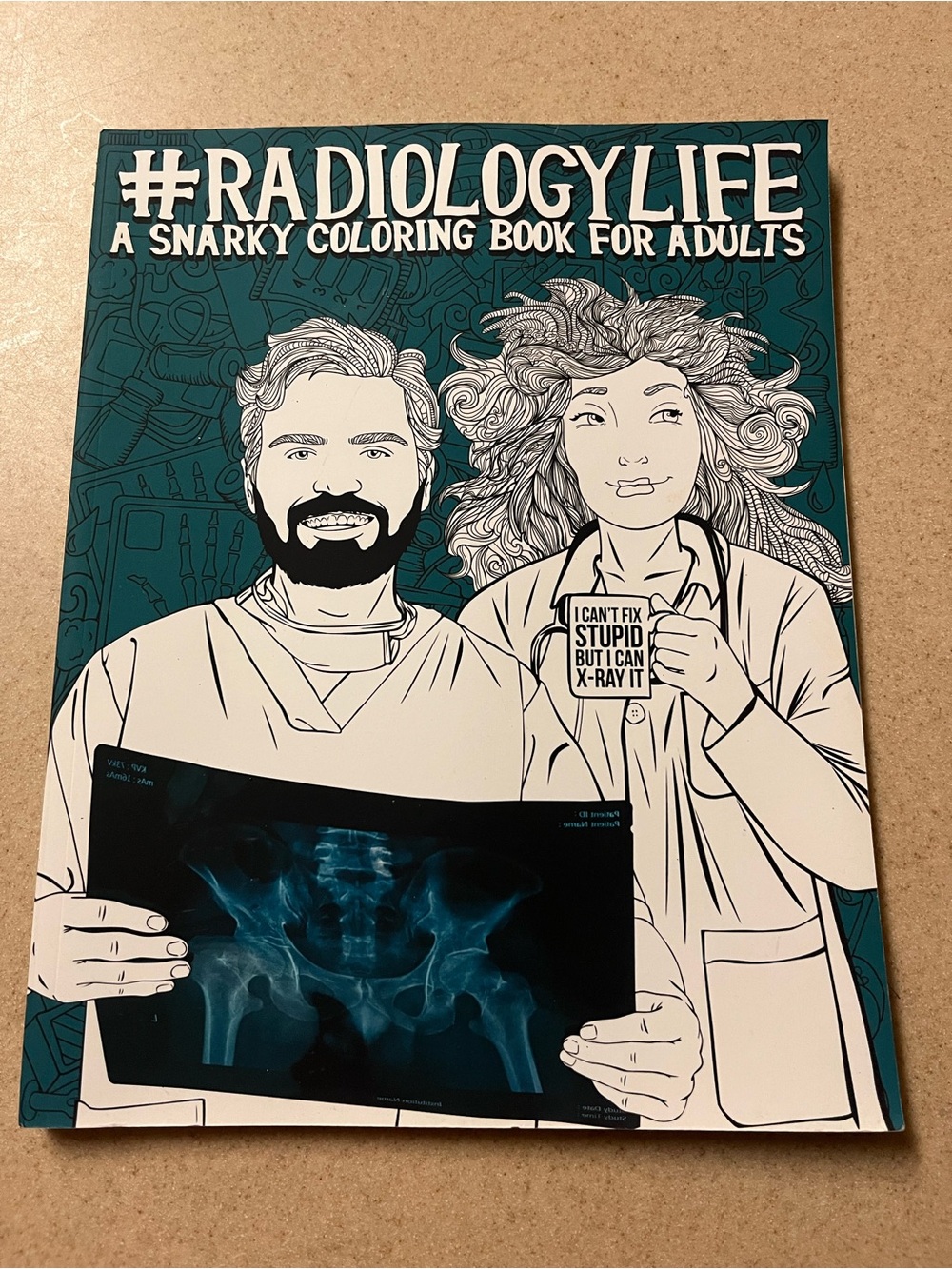 NEW Radiology Life -  A Snarky Coloring Book for Adults